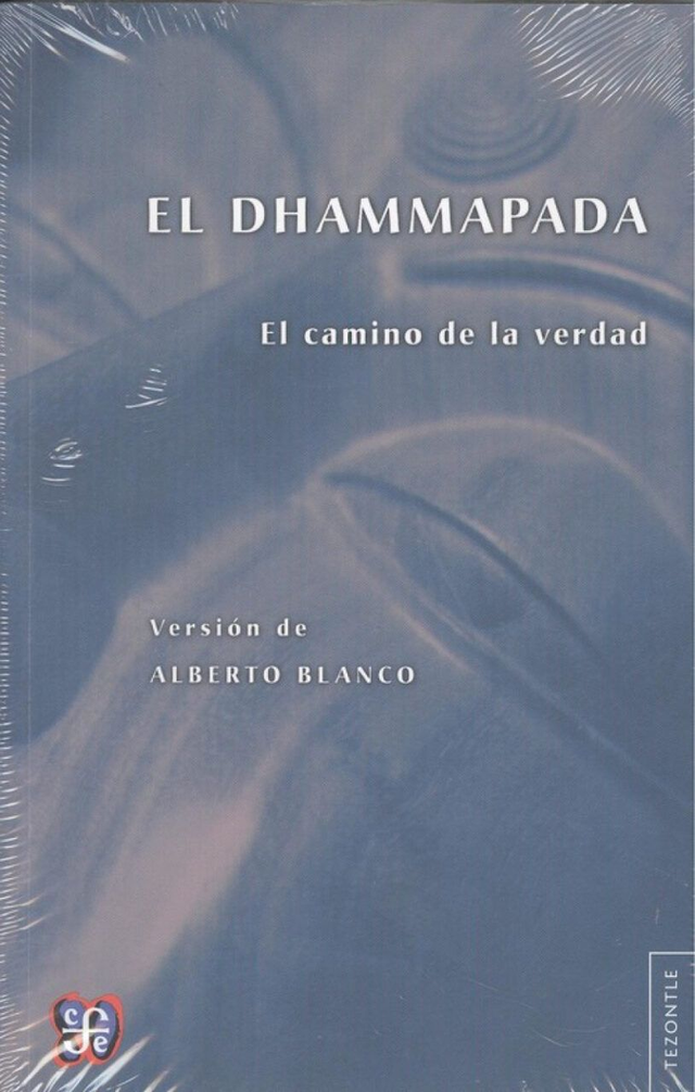 El Dhammapada: El camino de la verdad - Alberto Blanco