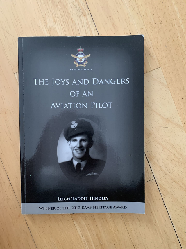The Joys and Dangers of an Aviation Pilot by Leigh 'Laddie' Hindley 2013 Signed