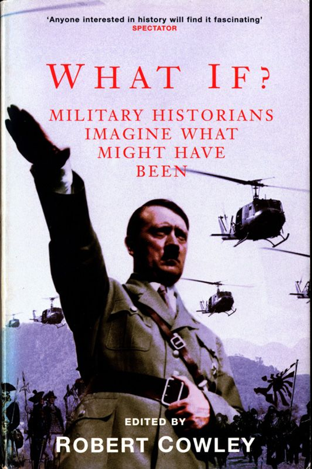 Three 'What If?' books edited by Robert Cowley