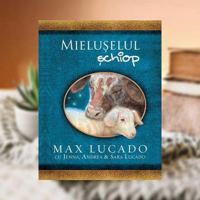 Mieluselul schiop -- Max Lucado