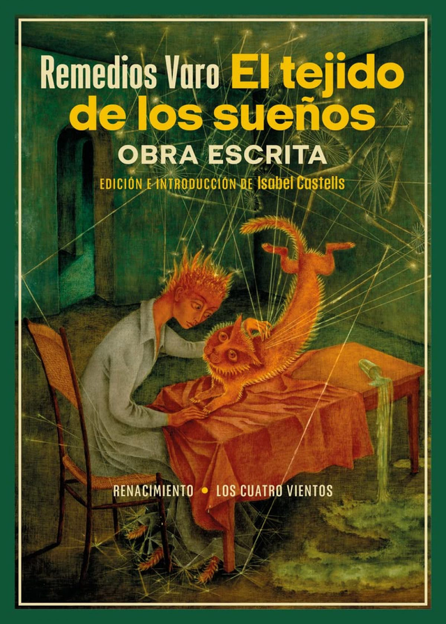El tejido de los sueños: Obra Escrita - Remedios Varo