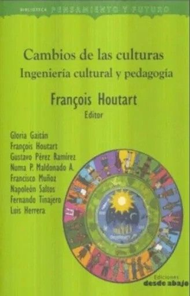Cambios de las culturas: Ingeniería cultural y pedagogía - François Houtart