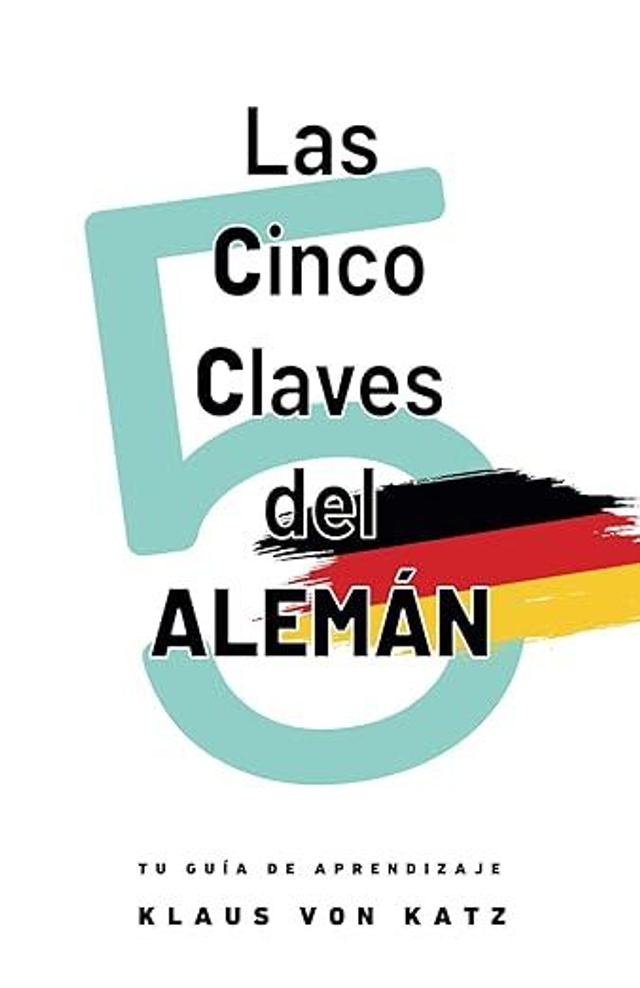 Las cinco claves del alemán – Klaus von Katz