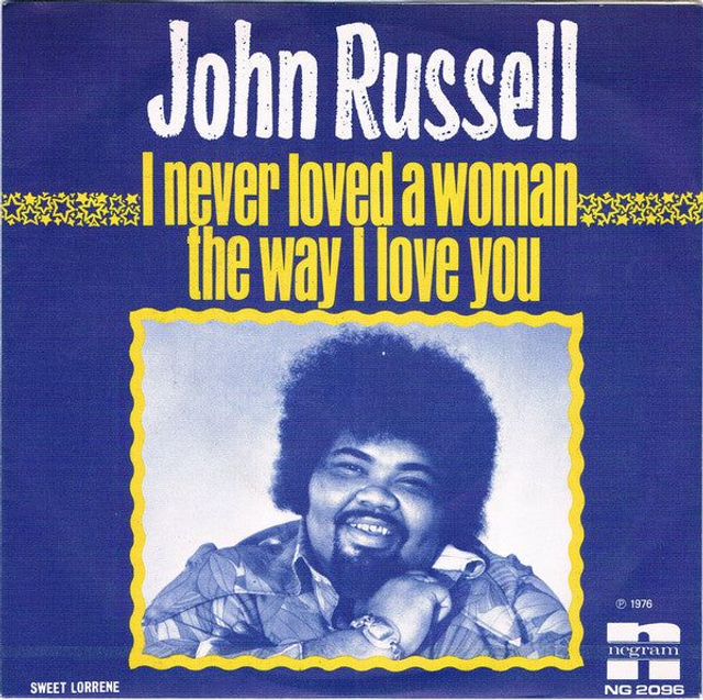 John Russell - I Never Loved A Woman The Way I Love You