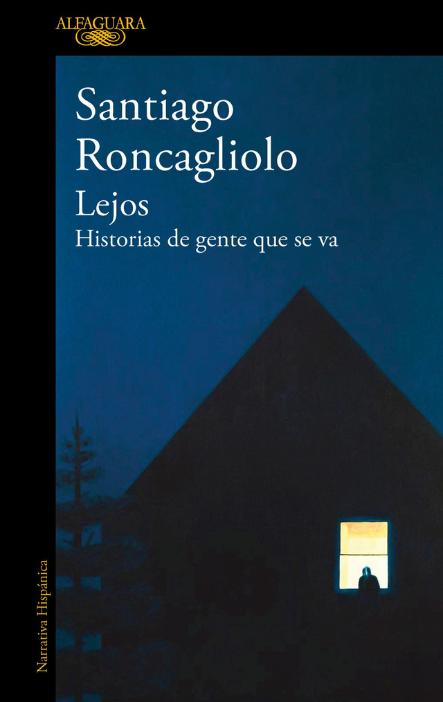 Lejos: Historias de gente que se va - Santiago Roncagliolo