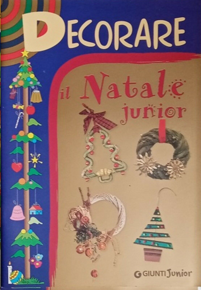 DECORARE IL NATALE JUNIOR - editore GIUNTI JUNIOR anno 2001
