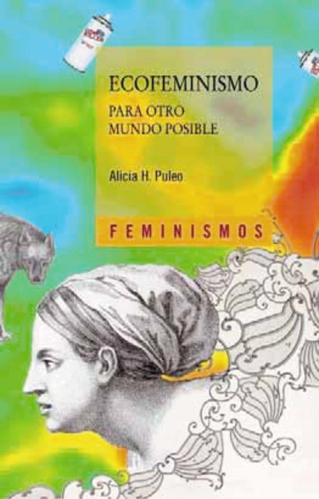Ecofeminismo: Para otro mundo posible - Alicia H. Puleo