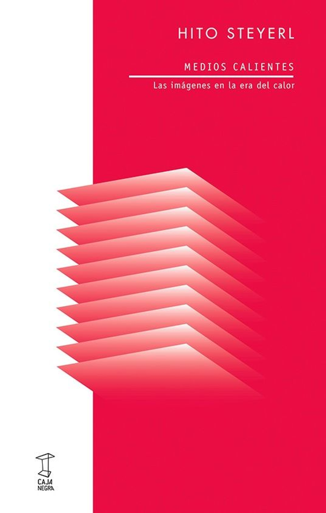 Medios calientes: Las imágenes en la era del calor – Hito Steyerl
