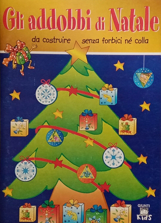 GLI ADDOBBI DI NATALE - editore GIUNTI KIDS anno 2002
