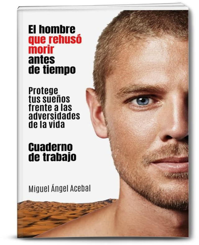 El hombre que rehusó morir antes de tiempo. Cuaderno de trabajo.