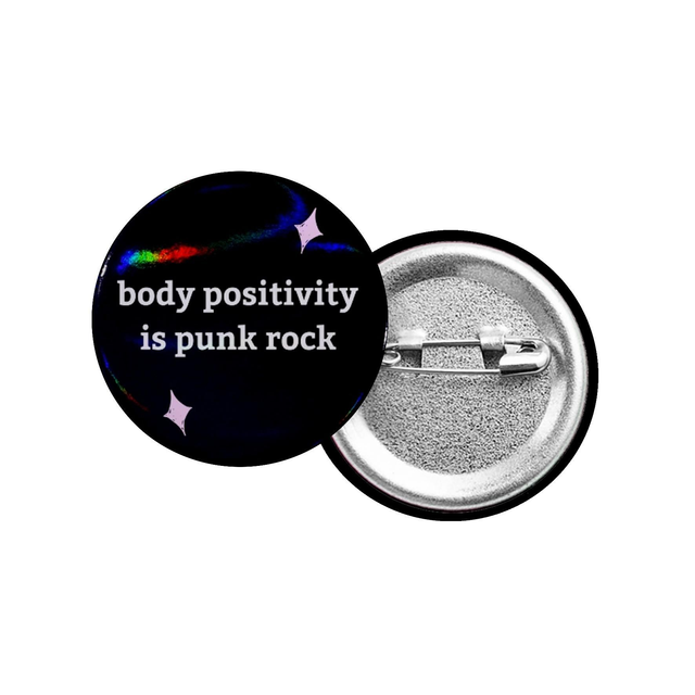 Body Positivity Is Punk Rock Button Badge With Holographic Oil Spill Finish