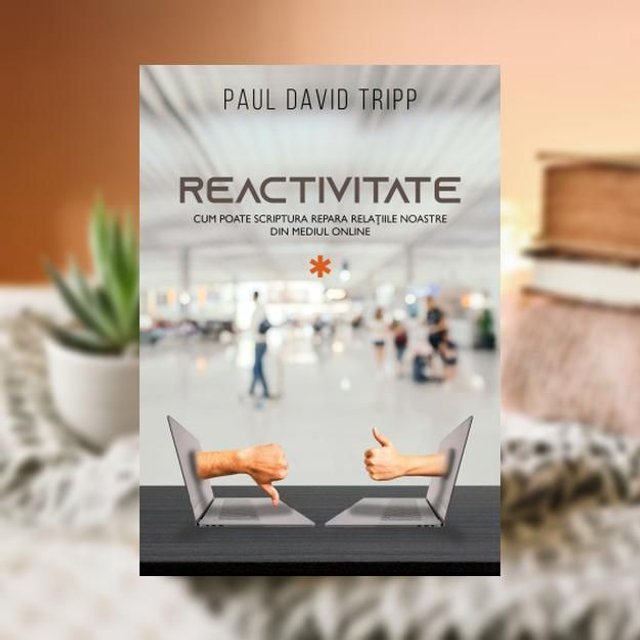 Reactivitate -- Paul David Tripp