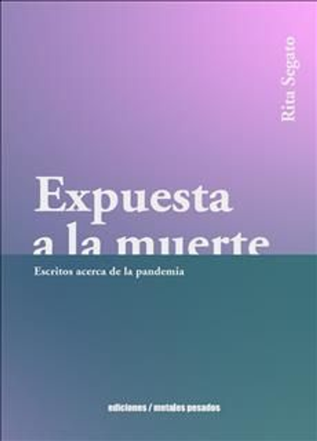 expuesta a la muerte, rita segato