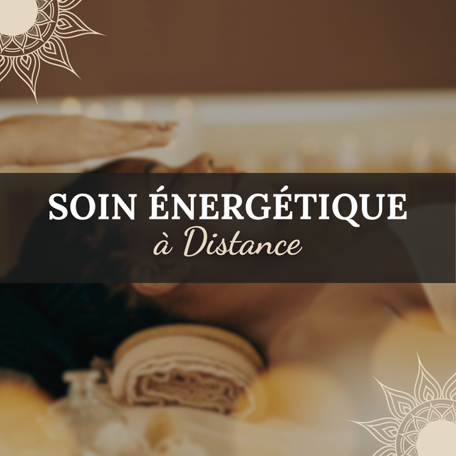 Soin énergétique à Distance