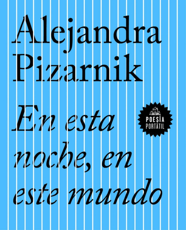 En esta noche, en este mundo: Poesía portátil - Alejandra Pizarnik