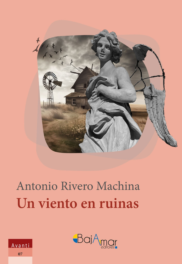 LIBRO UN VIENTO EN RUINAS DE ANTONIO RIVERO MACHINA-BAJAMAR EDITORES-