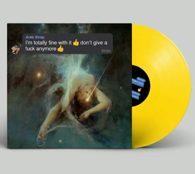 Arab Strap.-I’m Totally Fine with it 👍 Don’t Give a Fuck Anymore. 👍 