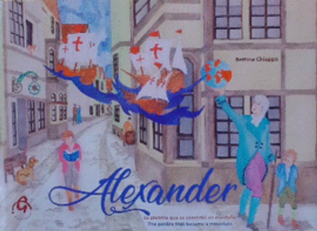 Alexander: La piedrita que se convirtió en montaña/Das Steinchen, das sich in ein Gebirge verwandelte - Bettina Chiappo