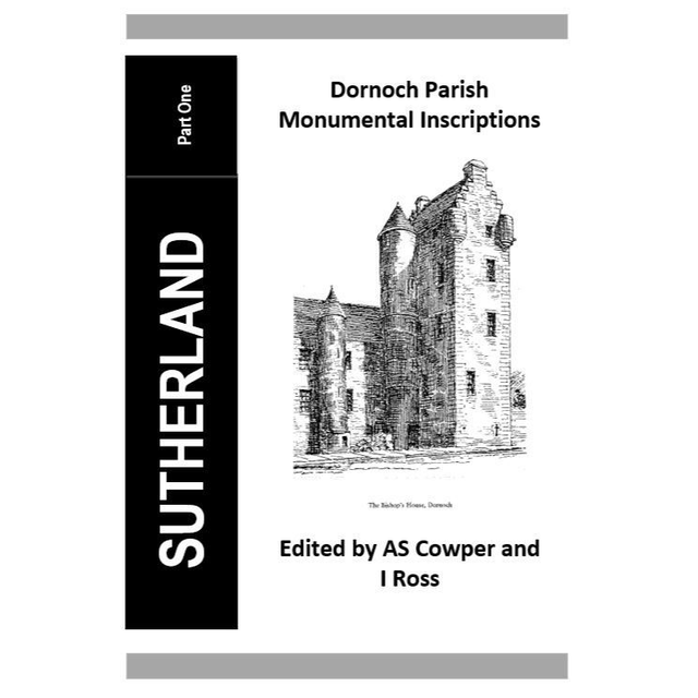 Sutherland Monumental Inscriptions Part One (Dornoch Parish) 