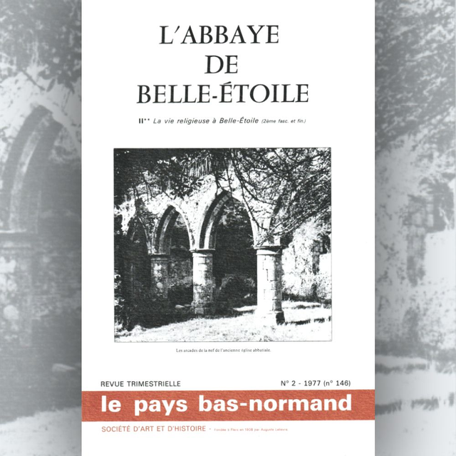 N°146: L’abbaye de Belle-Étoile : la vie religieuse à Belle-Étoile (seconde partie) par J. FOURNÉE