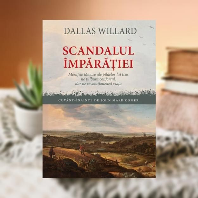 SCANDALUL IMPARATIEI -- DALLAS WILLARD