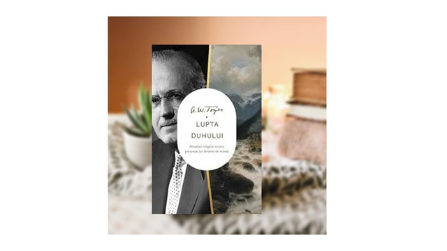 Lupta Duhului - A W Tozer