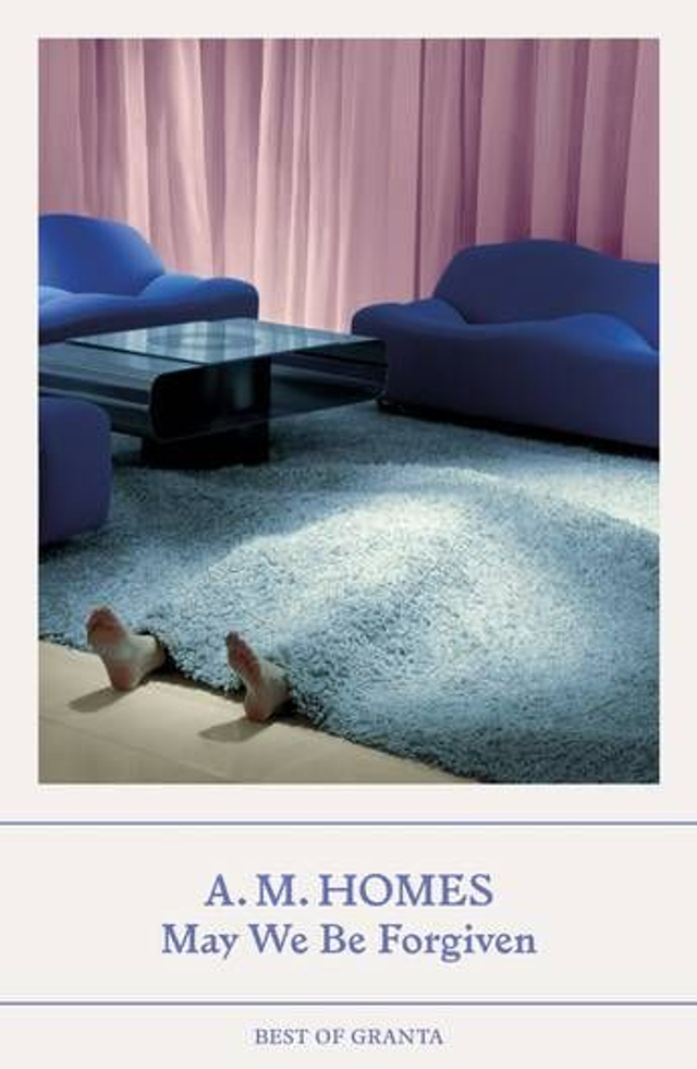May We Be Forgiven / A.M. Homes