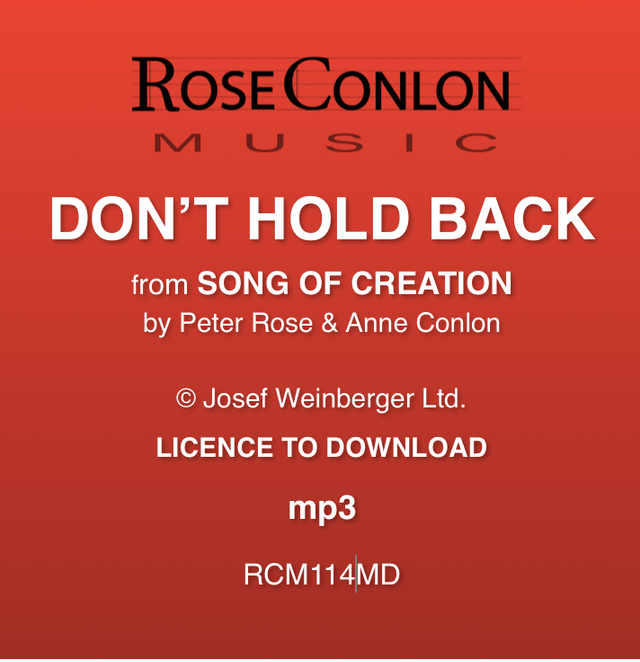 DON'T HOLD BACK  (from Song of Creation by Peter Rose &amp; Anne Conlon)