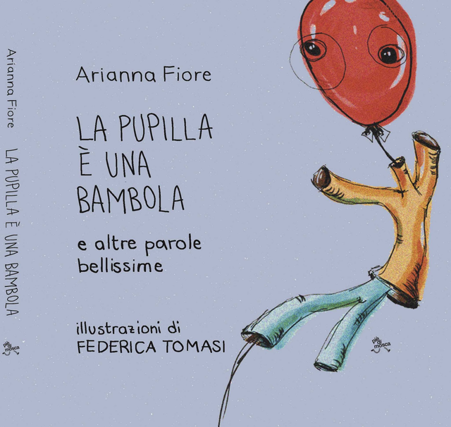 Fiore Arianna - La pupilla è una bambola e altre parole bellissime
