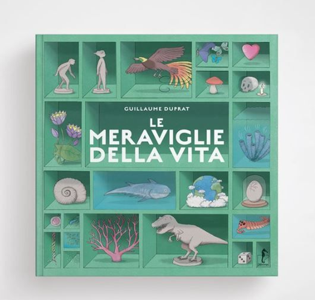 Le meraviglie della vita - di Guillaume Duprat