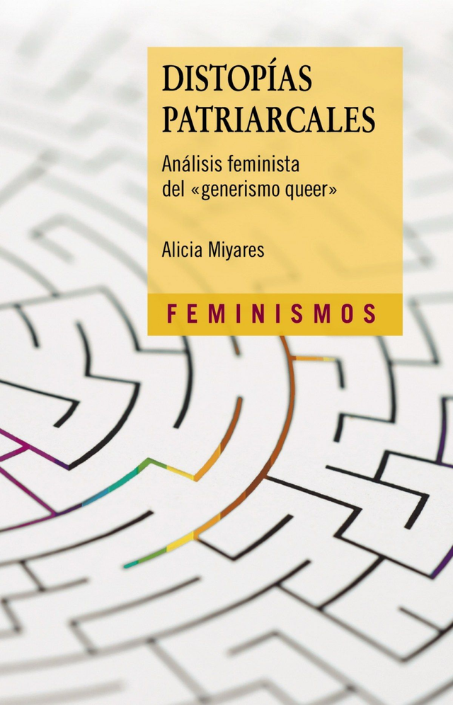 Distopías patriarcales: Análisis feminista del "generismo queer" - Alicia Miyares