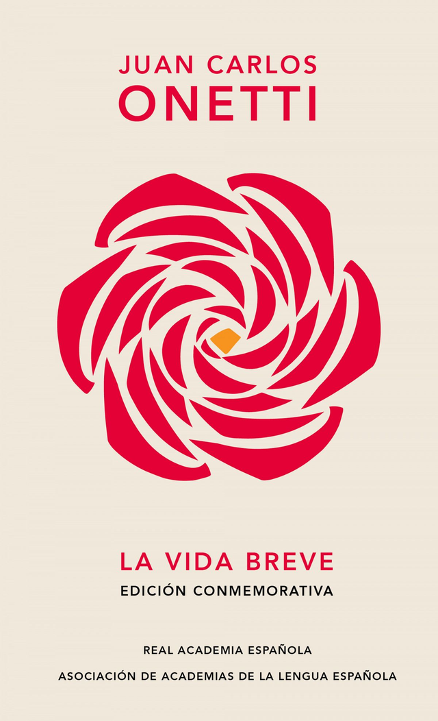 La vida breve (Edición conmemorativa) – Juan Carlos Onetti