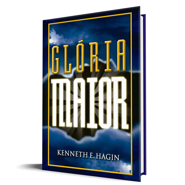 Glória Maior - Kenneth E. Hagin