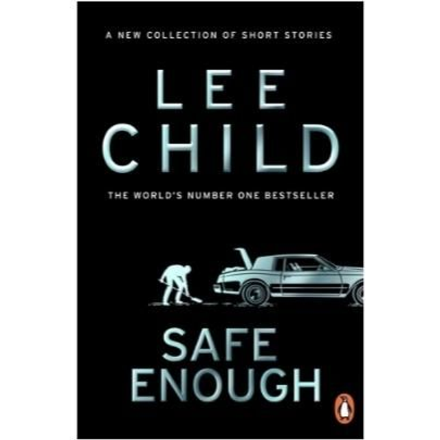 Safe Enough: And Other Stories - Lee Child 