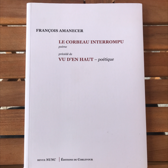 AMANECER François - Le Corbeau Interrompu précédé de Vu d’en haut
