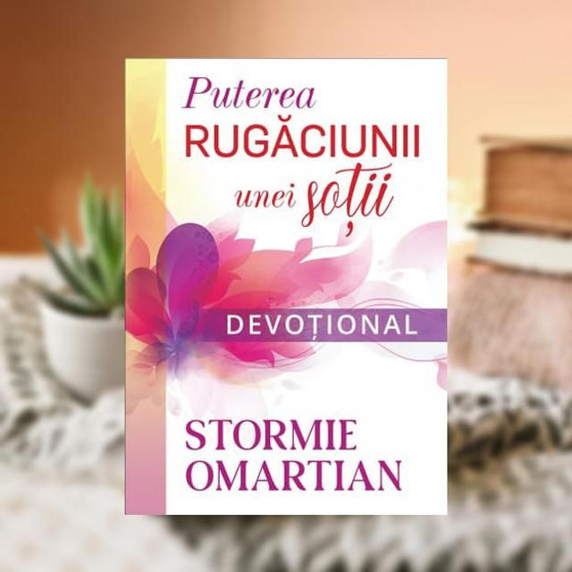 Puterea rugaciunii unei sotii Devotional -- Stormie Omartian