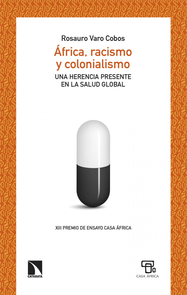 África, racismo y colonialismo: Una herencia presente en la salud global - Rosauro Varo Cobos