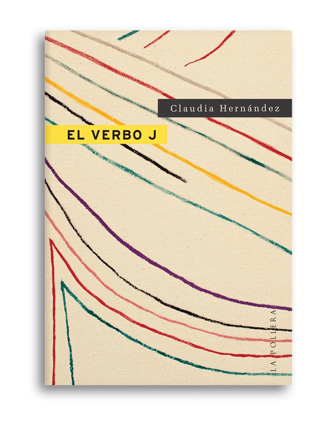 El verbo J – Claudia Hernández