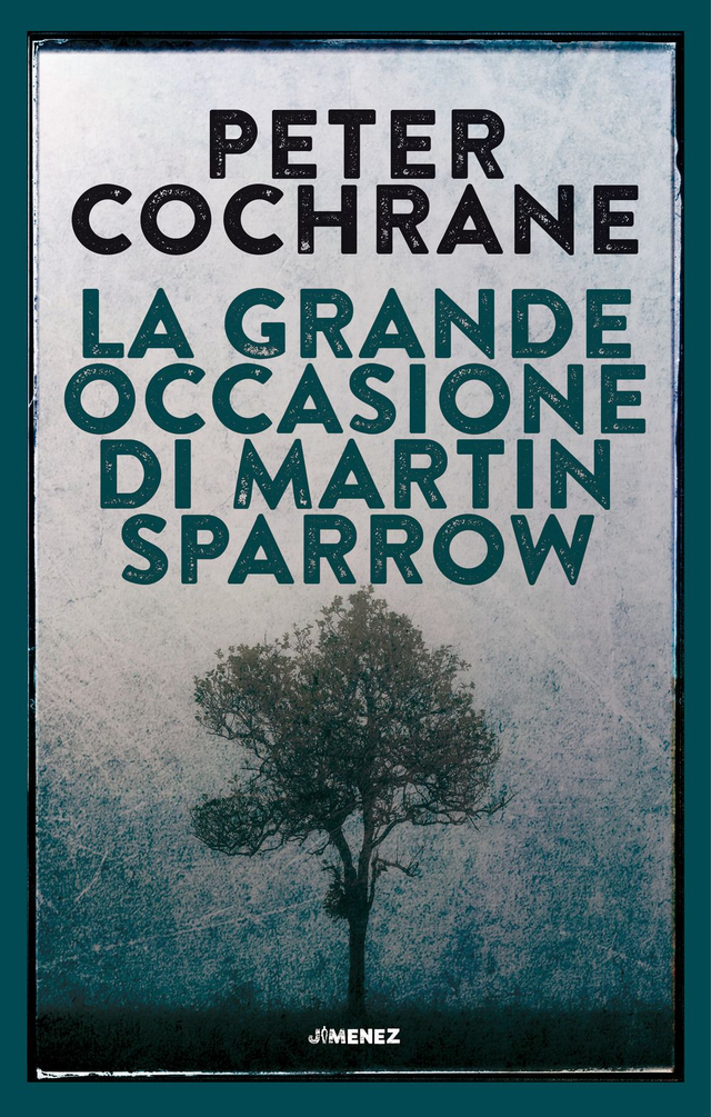Cochrane Peter - La grande occasione di Martin Sparrow