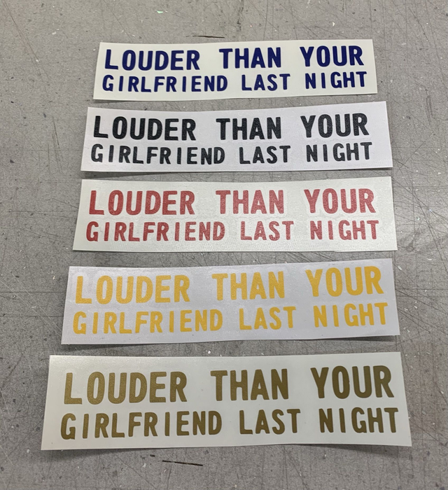 Louder Than Your Girlfriend Last night Sticker 