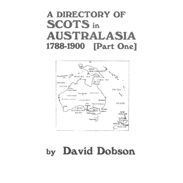 Scots in Australasia, Directory of, Part 1, 1788-1900