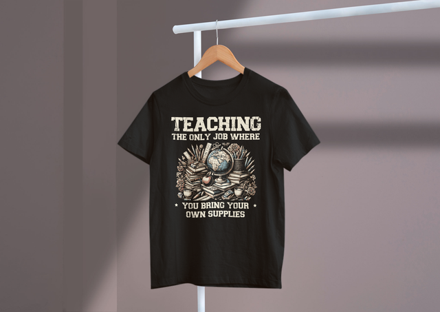 Teaching The Only Job Where You Bring Your Own Teacher Life. Unterrichten ist der einzige Job, bei dem Sie Ihr eigenes Lehrerleben mitbringen