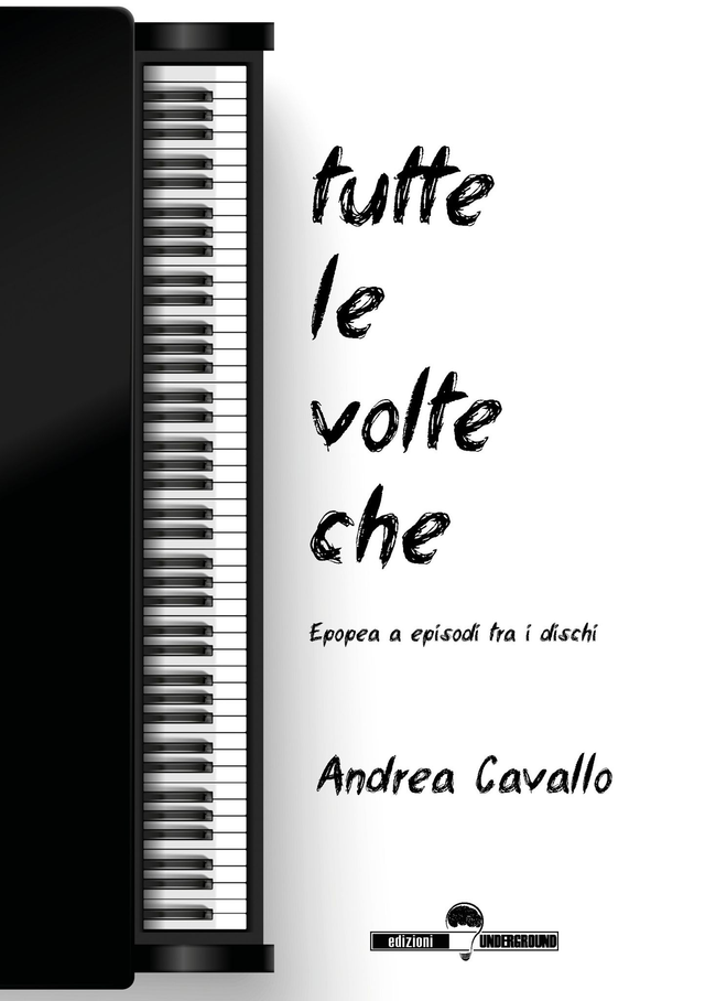 TUTTE LE VOLTE CHE di Andrea Cavallo