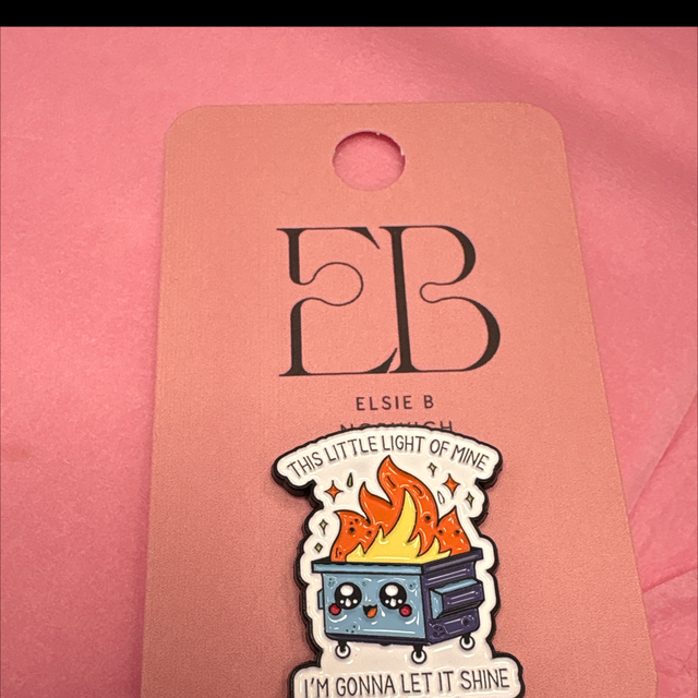 Dumpster fire this little light of mine I’m gonna let it shine - Pin Badge