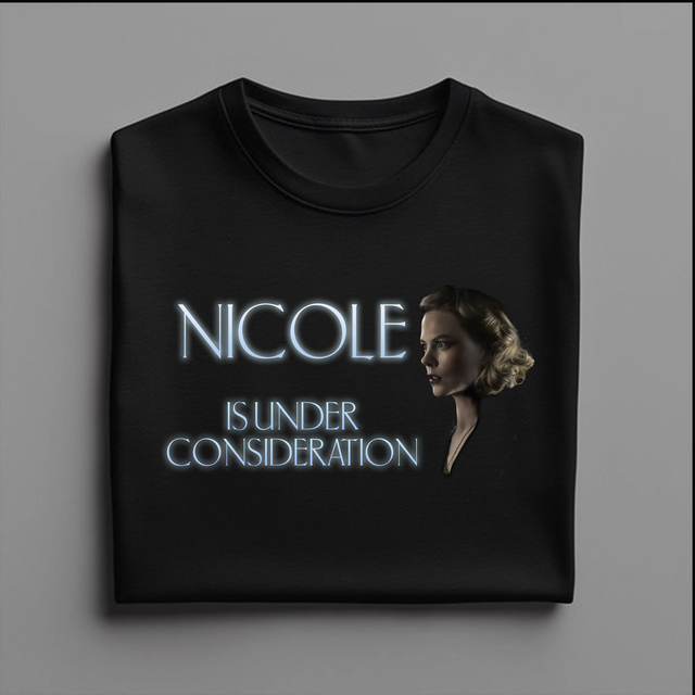 Camiseta Nicole is Under Consideration