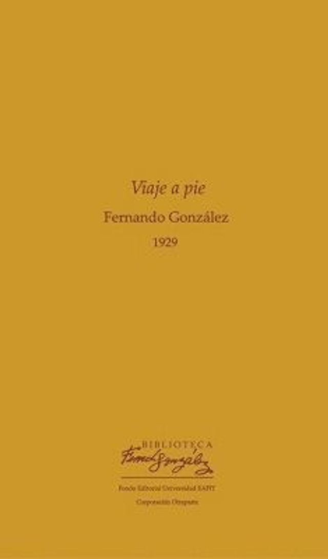 Viaje a pie - Fernando González