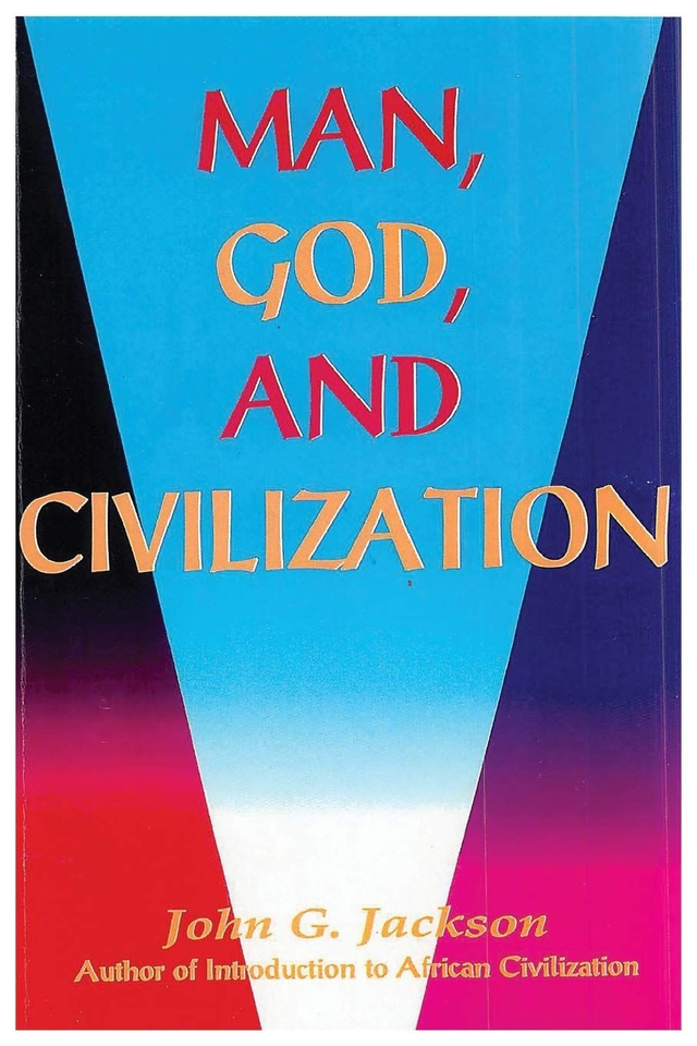 Man, God, &amp; Civilization