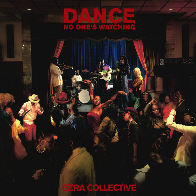 Dance, No One&#039;s Watching | Ezra Collective