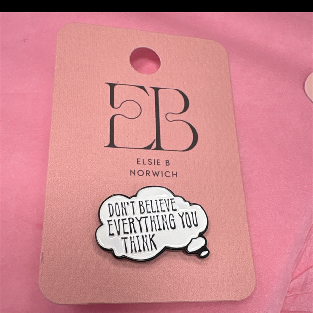 Don't believe everything you think - Pin Badge