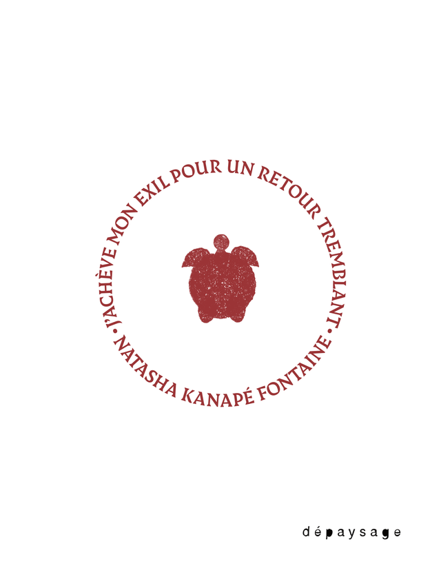 Natasha Kanapé Fontaine — J'achève mon exil pour un retour tremblant, 2024